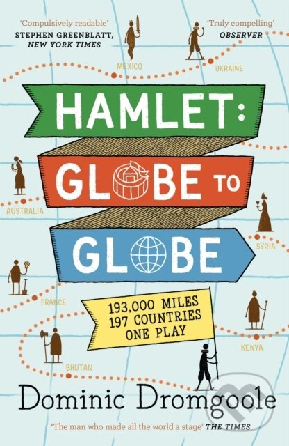 Kniha: Hamlet: Globe to Globe (Dominic Dromgoole). Canongate Books, 2018 Kniha: Hamlet: Globe to Globe (Dominic Dromgoole). Canongate Books, 2018