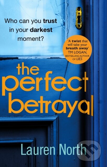 Kniha: The Perfect Betrayal (Lauren North). Corgi Books, 2019 Kniha: The Perfect Betrayal (Lauren North). Corgi Books, 2019