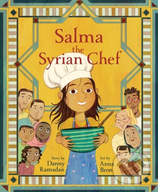 Kniha: Salma the Syrian Chef (Danny Ramadan). Annick, 2020 Kniha: Salma the Syrian Chef (Danny Ramadan). Annick, 2020