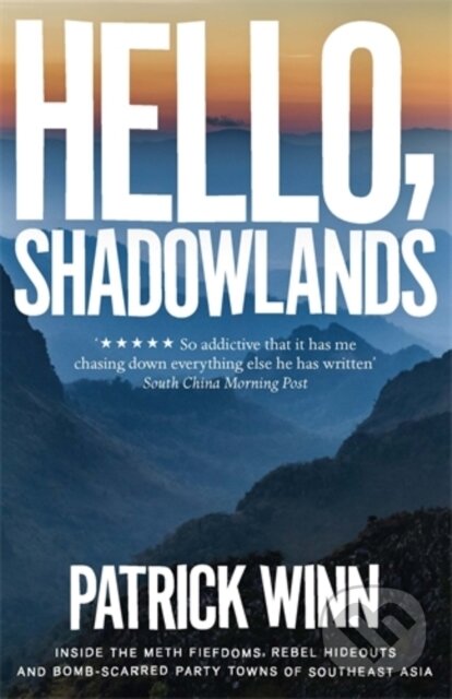 Kniha: Hello, Shadowlands (Patrick Winn). Icon Books, 2019 Kniha: Hello, Shadowlands (Patrick Winn). Icon Books, 2019