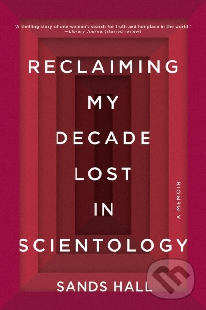 Kniha: Reclaiming My Decade Lost in Scientology (Sands Hall). Counterpoint, 2019 Kniha: Reclaiming My Decade Lost in Scientology (Sands Hall). Counterpoint, 2019