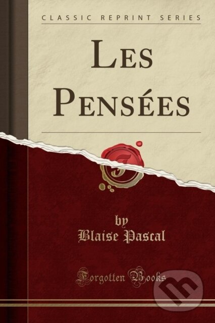 Kniha: Les Penses (Blaise Pascal). Forgotten Books, 2018 Kniha: Les Penses (Blaise Pascal). Forgotten Books, 2018
