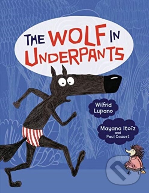 Kniha: The Wolf in Underpants (Lupano Wilfrid). Lerner Publishing Group, 2019 Kniha: The Wolf in Underpants (Lupano Wilfrid). Lerner Publishing Group, 2019