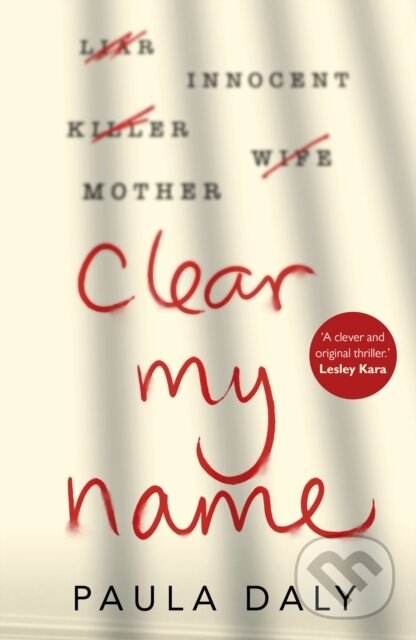 Kniha: Clear My Name (Paula Daly). Bantam Press, 2019 Kniha: Clear My Name (Paula Daly). Bantam Press, 2019