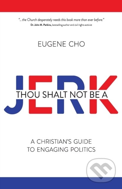 Kniha: THOU SHALT NOT BE A JERK (Eugene Cho). , 2020 Kniha: THOU SHALT NOT BE A JERK (Eugene Cho). , 2020