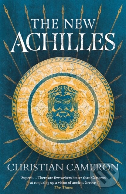 Kniha: The New Achilles (Christian Cameron). Orion, 2019 Kniha: The New Achilles (Christian Cameron). Orion, 2019