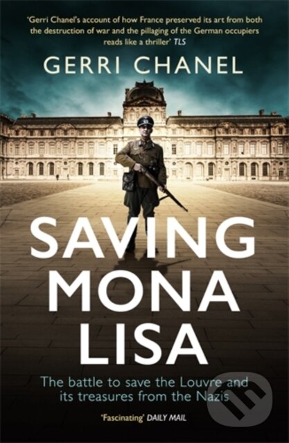 Kniha: Saving Mona Lisa (Gerri Chanel). Icon Books, 2019 Kniha: Saving Mona Lisa (Gerri Chanel). Icon Books, 2019