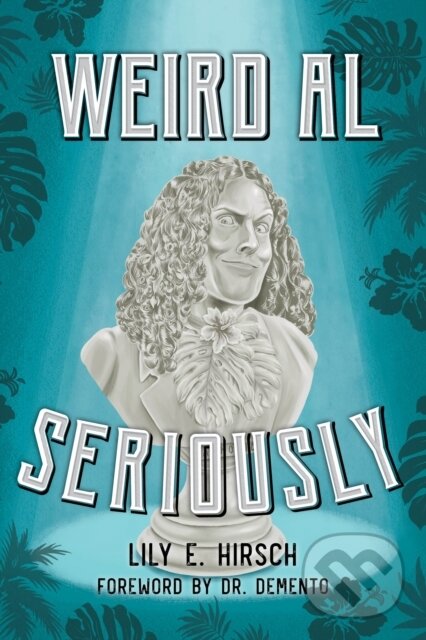 Kniha: Weird Al (Lily E. Hirsch). Rowman & Littlefield, 2020 Kniha: Weird Al (Lily E. Hirsch). Rowman & Littlefield, 2020