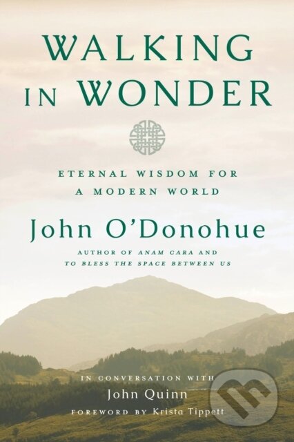 Kniha: Walking in Wonder (John a Ph.D. O'Donohue). Convergent Books, 2018 Kniha: Walking in Wonder (John a Ph.D. O'Donohue). Convergent Books, 2018