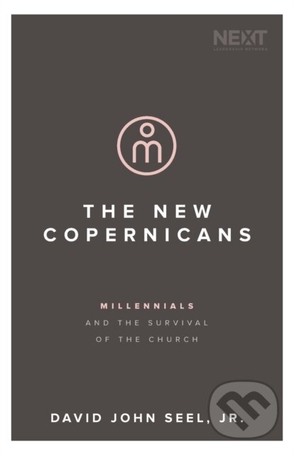 Kniha: The New Copernicans (John Seel). Thomas Nelson Publishers, 2018 Kniha: The New Copernicans (John Seel). Thomas Nelson Publishers, 2018