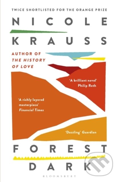 Kniha: Forest Dark (Nicole Krauss). Bloomsbury, 2018 Kniha: Forest Dark (Nicole Krauss). Bloomsbury, 2018