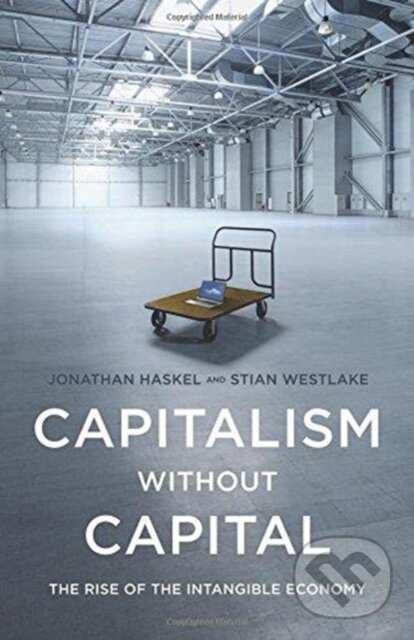 Kniha: Capitalism without Capital (Jonathan Haskel a Stian Westlake). Princeton University Press, 2018 Kniha: Capitalism without Capital (Jonathan Haskel a Stian Westlake). Princeton University Press, 2018