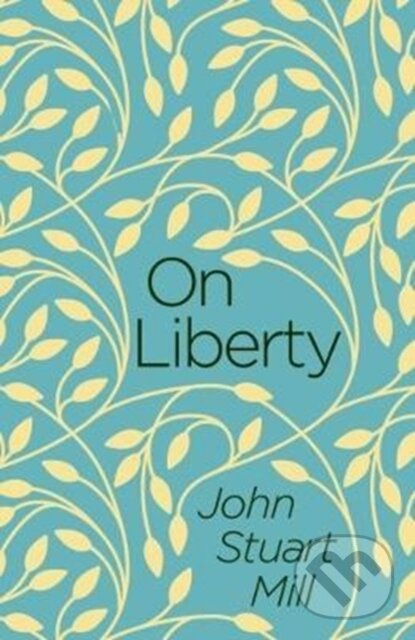 Kniha: On Liberty (John Stuart Mill). Arcturus, 2018 Kniha: On Liberty (John Stuart Mill). Arcturus, 2018