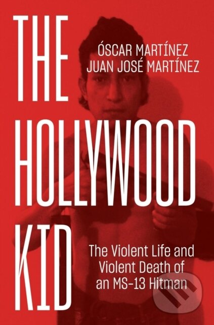 Kniha: The Hollywood Kid (Juan Martinez a Oscar Martinez). Verso, 2019 Kniha: The Hollywood Kid (Juan Martinez a Oscar Martinez). Verso, 2019