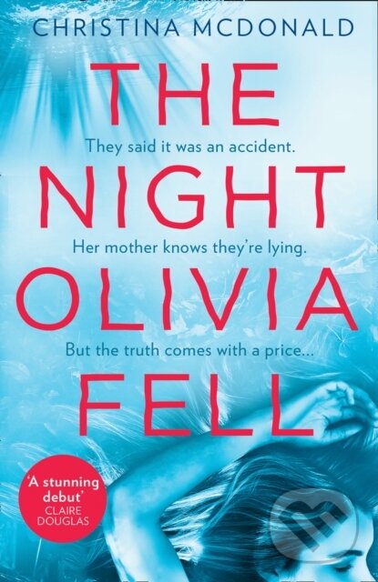 Kniha: The Night Olivia Fell (Christina Mcdonald). HQ, 2019 Kniha: The Night Olivia Fell (Christina Mcdonald). HQ, 2019