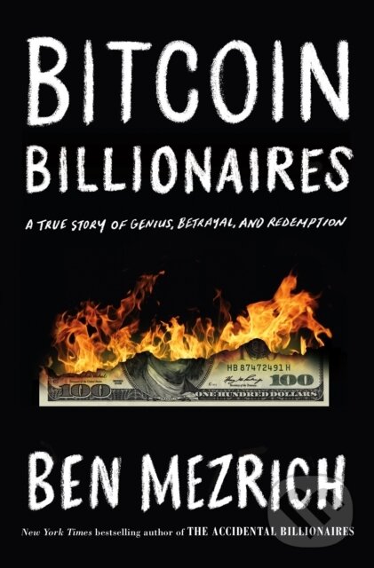Kniha: Bitcoin Billionaires (Ben Mezrich). Flatiron Books, 2019 Kniha: Bitcoin Billionaires (Ben Mezrich). Flatiron Books, 2019