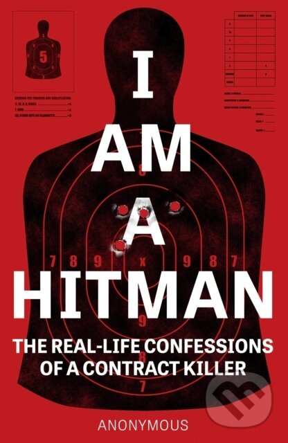 Kniha: I Am a Hitman (Anonymous). Headline Book, 2020 Kniha: I Am a Hitman (Anonymous). Headline Book, 2020