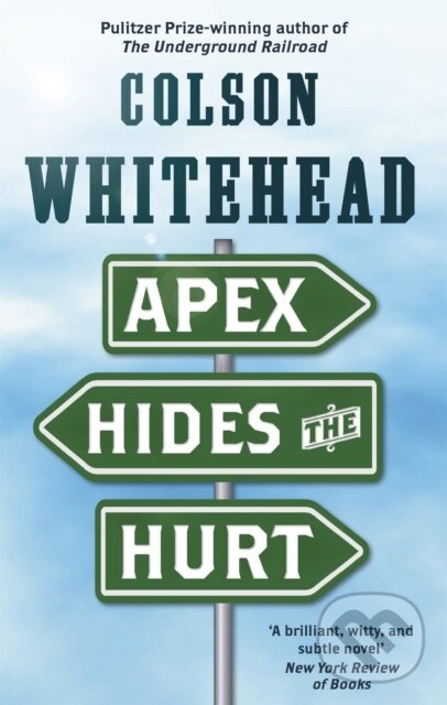 Kniha: Apex Hides the Hurt (Colson Whitehead). Fleet, 2018 Kniha: Apex Hides the Hurt (Colson Whitehead). Fleet, 2018