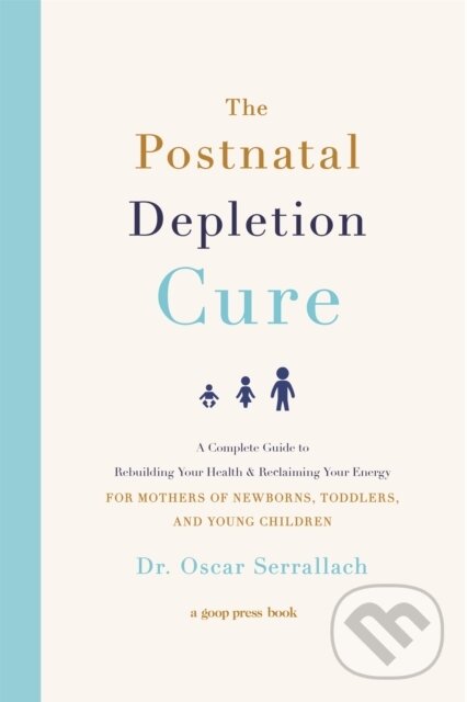 Kniha: The Postnatal Depletion Cure (Dr Oscar Serrallach). Sphere, 2018 Kniha: The Postnatal Depletion Cure (Dr Oscar Serrallach). Sphere, 2018