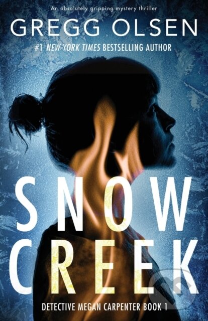 Kniha: Snow Creek (Gregg Olsen). Bookouture, 2019 Kniha: Snow Creek (Gregg Olsen). Bookouture, 2019