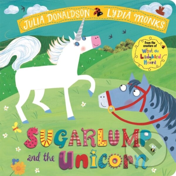 Kniha: Sugarlump and the Unicorn (Julia Donaldson). Pan Macmillan, 2019 Kniha: Sugarlump and the Unicorn (Julia Donaldson). Pan Macmillan, 2019