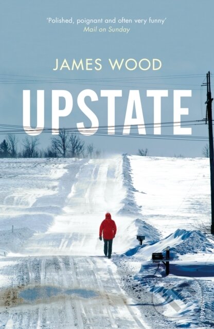Kniha: Upstate (James Wood). Vintage, 2019 Kniha: Upstate (James Wood). Vintage, 2019