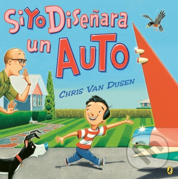 Kniha: Si yo disenara un auto (Chris Van Dusen). Puffin Books, 2020 Kniha: Si yo disenara un auto (Chris Van Dusen). Puffin Books, 2020