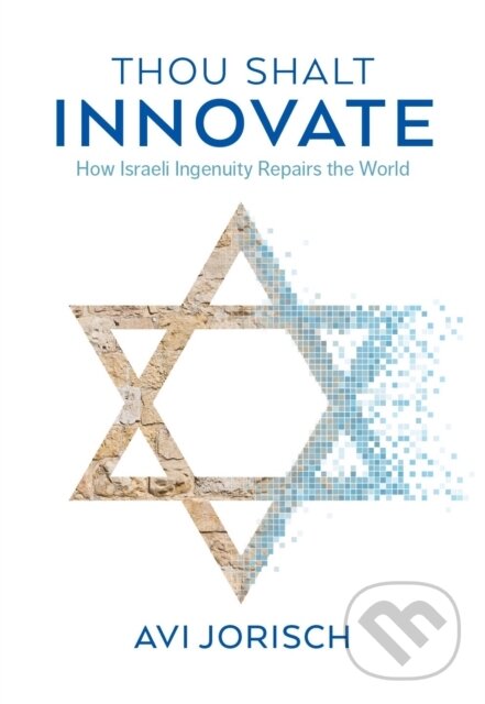 Kniha: Thou Shalt Innovate (Avi Jorisch). , 2018 Kniha: Thou Shalt Innovate (Avi Jorisch). , 2018