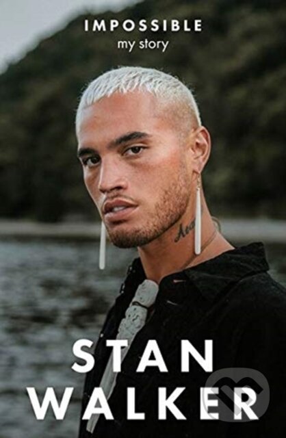 Kniha: Impossible (Stan Walker). HarperCollins, 2020 Kniha: Impossible (Stan Walker). HarperCollins, 2020