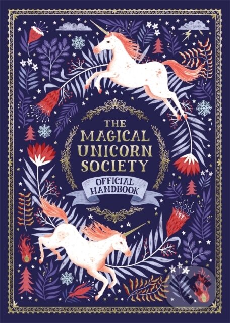 Kniha: The Magical Unicorn Society (Harry and Zanna Goldhawk, Selwyn E. Phipps, Jonny Leighton a Helen Dardik). Michael O'Mara Books Ltd, 2018 Kniha: The Magical Unicorn Society (Harry and Zanna Goldhawk, Selwyn E. Phipps, Jonny Leighton a Helen Dardik). Michael O'Mara Books Ltd, 2018