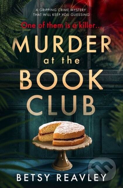 Kniha: Murder At The Book Club (Betsy Reavley). , 2018 Kniha: Murder At The Book Club (Betsy Reavley). , 2018