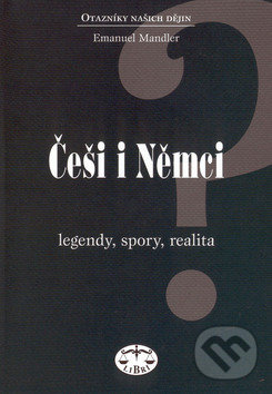 Kniha: Češi i Němci (Emanuel Mandler). Libri, 2001 Kniha: Češi i Němci (Emanuel Mandler). Libri, 2001