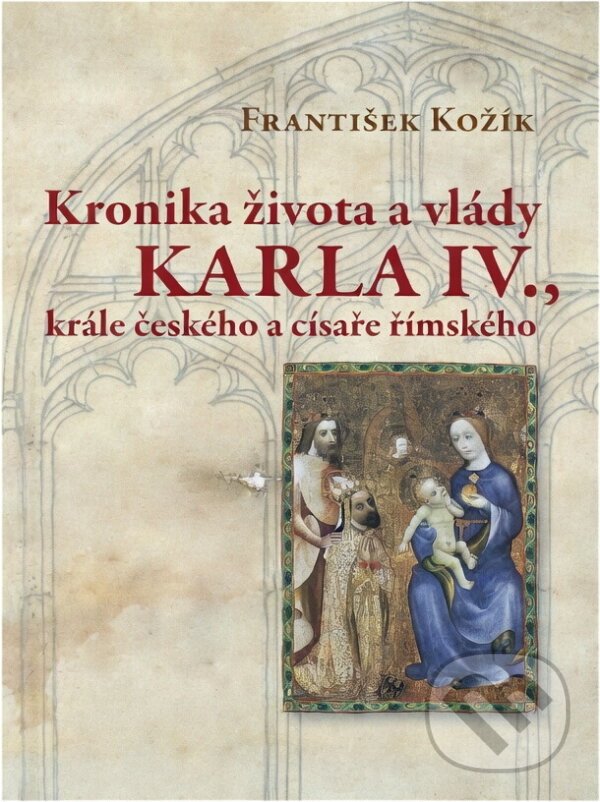 Kniha: Kronika života a vlády Karla IV., krále českého a císaře římského (). Kniha: Kronika života a vlády Karla IV., krále českého a císaře římského ().