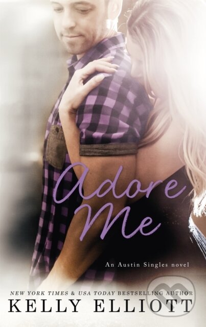 Kniha: Adore Me (Kelly Elliott). Piatkus, 2019 Kniha: Adore Me (Kelly Elliott). Piatkus, 2019