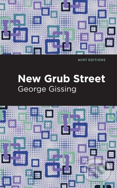 Kniha: New Grub Street (George Gissing). , 2021 Kniha: New Grub Street (George Gissing). , 2021