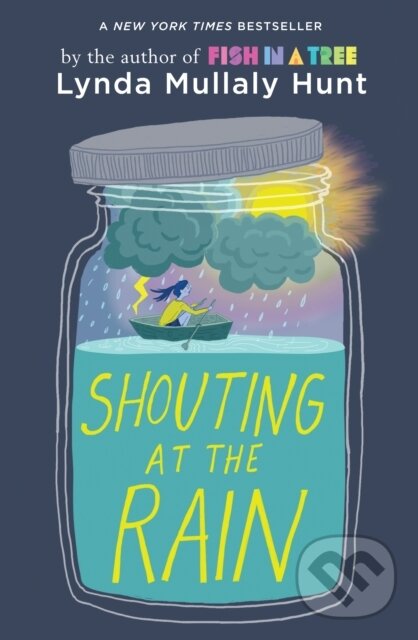 Kniha: Shouting at the Rain (Lynda Mullaly Hunt). Puffin Books, 2020 Kniha: Shouting at the Rain (Lynda Mullaly Hunt). Puffin Books, 2020