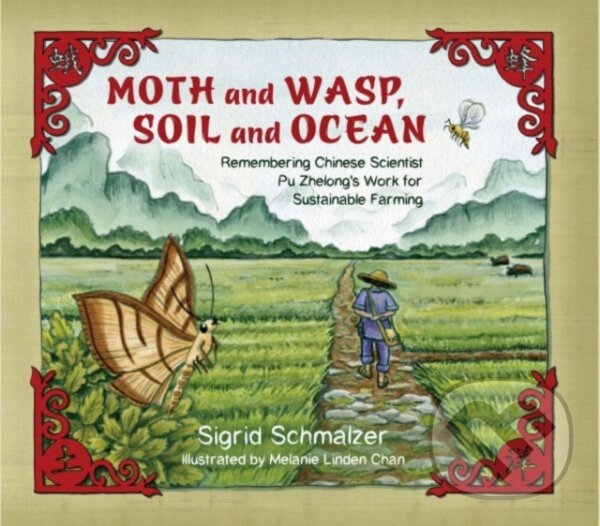 Kniha: Moth and Wasp, Soil and Ocean (Sigrid Schmalzer). Tilbury House, 2018 Kniha: Moth and Wasp, Soil and Ocean (Sigrid Schmalzer). Tilbury House, 2018