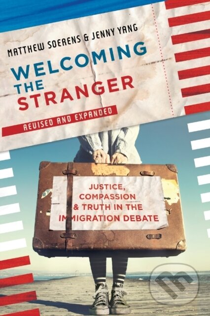 Kniha: Welcoming the Stranger (Jenny Yang, Matthew Soerens a Leith Anderson). Inter-Varsity, 2018 Kniha: Welcoming the Stranger (Jenny Yang, Matthew Soerens a Leith Anderson). Inter-Varsity, 2018