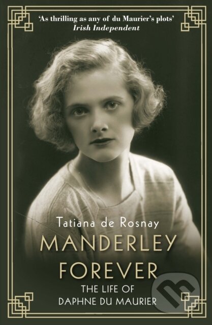 Kniha: Manderley Forever (Tatiana De Rosnay). Allen and Unwin, 2018 Kniha: Manderley Forever (Tatiana De Rosnay). Allen and Unwin, 2018
