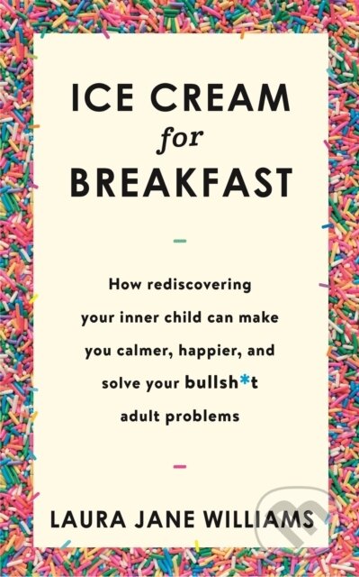 Kniha: Ice Cream for Breakfast (Laura Jane Williams). Hodder Paperback, 2018 Kniha: Ice Cream for Breakfast (Laura Jane Williams). Hodder Paperback, 2018