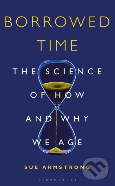Kniha: Borrowed Time (Armstrong Sue). Bloomsbury, 2019 Kniha: Borrowed Time (Armstrong Sue). Bloomsbury, 2019