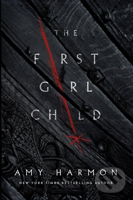Kniha: The First Girl Child (Amy Harmon). , 2019 Kniha: The First Girl Child (Amy Harmon). , 2019