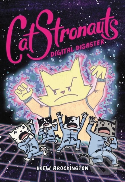 Kniha: CatStronauts: Digital Disaster (Drew Brockington). Little, Brown Young Readers, 2020 Kniha: CatStronauts: Digital Disaster (Drew Brockington). Little, Brown Young Readers, 2020