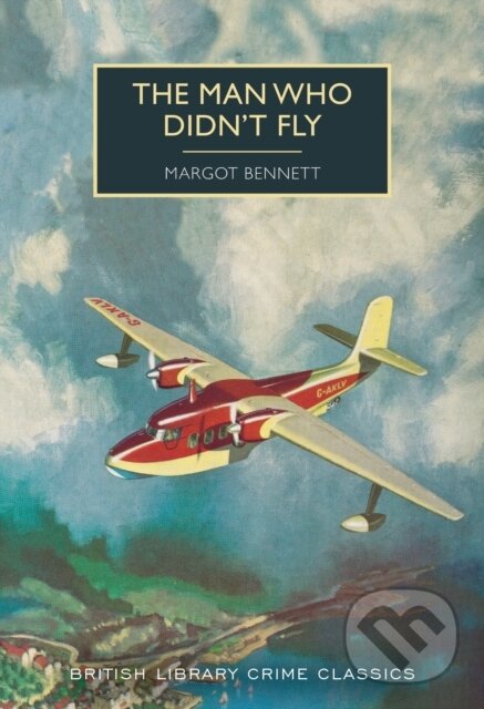 Kniha: The Man Who Didn't Fly (Margot Bennett). British Library, 2020 Kniha: The Man Who Didn't Fly (Margot Bennett). British Library, 2020