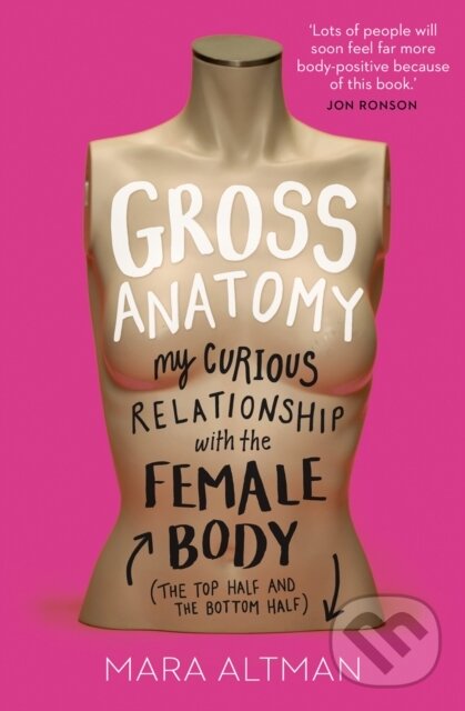 Kniha: Gross Anatomy (Mara Altman). HarperCollins, 2018 Kniha: Gross Anatomy (Mara Altman). HarperCollins, 2018