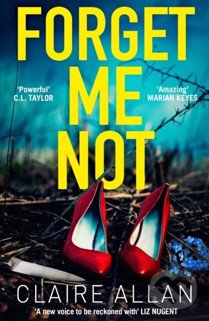 Kniha: Forget Me Not (Claire Allan). Avon, 2019 Kniha: Forget Me Not (Claire Allan). Avon, 2019