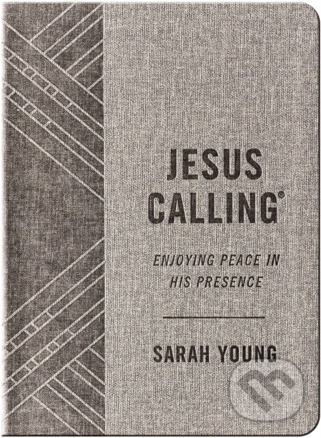 Kniha: Jesus Calling, Textured Gray Leathersoft, with Full Scriptures (Sarah Young). Thomas Nelson Publishers, 2019 Kniha: Jesus Calling, Textured Gray Leathersoft, with Full Scriptures (Sarah Young). Thomas Nelson Publishers, 2019