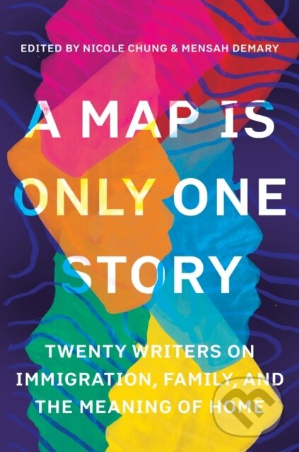 Kniha: A Map Is Only One Story (Mensah Demary a Nicole Chung). , 2020 Kniha: A Map Is Only One Story (Mensah Demary a Nicole Chung). , 2020