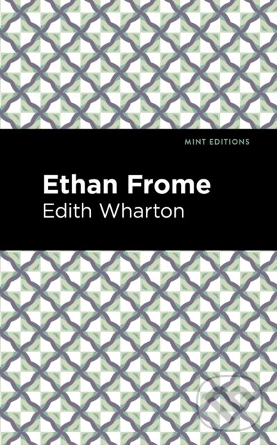 Kniha: Ethan Frome (Edith Wharton). , 2021 Kniha: Ethan Frome (Edith Wharton). , 2021