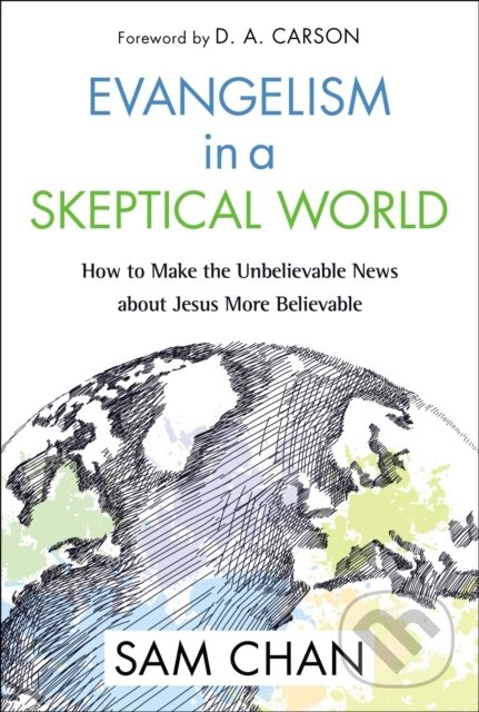Kniha: Evangelism in a Skeptical World (Sam Chan). Zondervan, 2018 Kniha: Evangelism in a Skeptical World (Sam Chan). Zondervan, 2018
